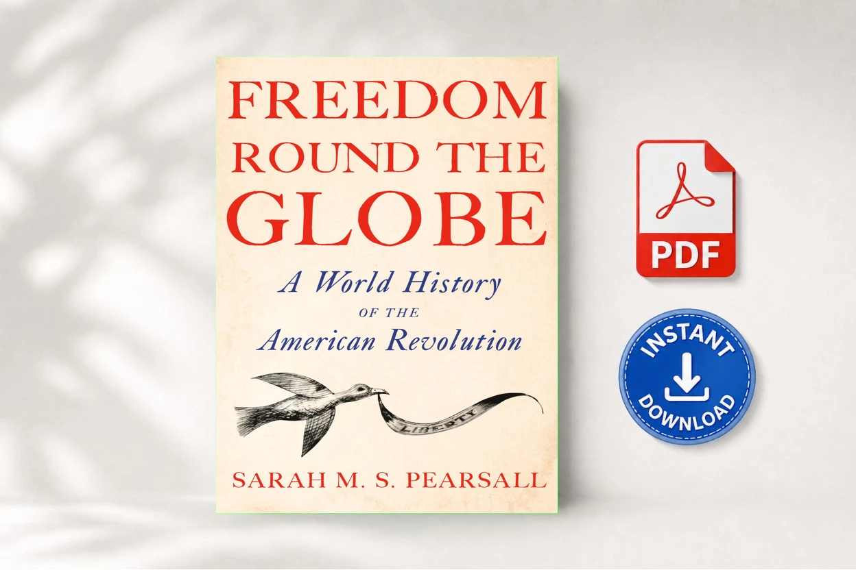 Freedom Round the Globe A World History of the American Revolution