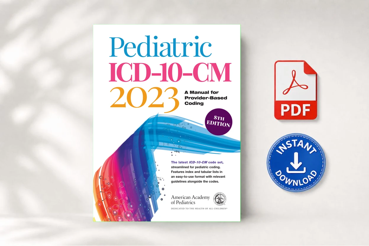 Pediatric ICD-10-CM 2023 A Manual for Provider-Based Coding